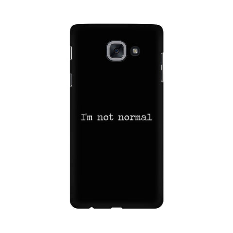 I'm not Normal Mobile Cover For Samsung J7 Nxt