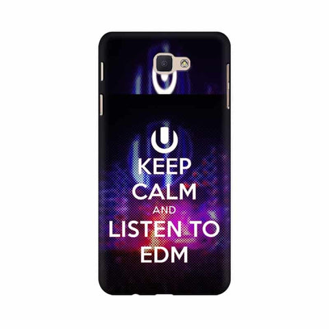 Keep Calm And Listen To EDM Mobile Cover For Samsung J7 Prime