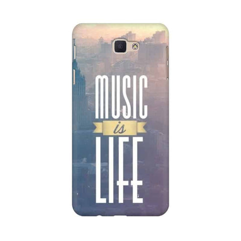 Music is Life Mobile Cover For Samsung J7 Prime