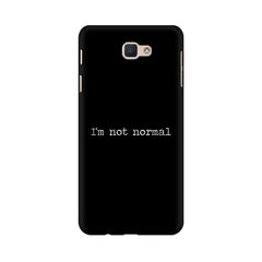 I'm not Normal Mobile Cover For Samsung J7 Pro