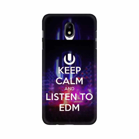 Keep Calm And Listen To EDM Mobile Cover For Samsung J7 Pro