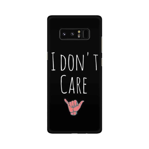 I Don't Care Mobile Cover For Samsung Note 8
