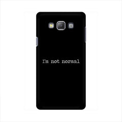 I'm not Normal Mobile Cover For Samsung On 7