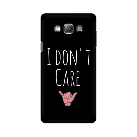I Don't Care Mobile Cover For Samsung On 7