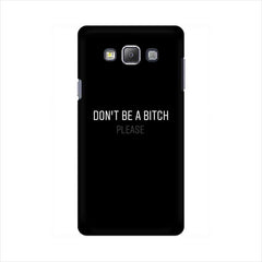 Don't be a Bitch Please Mobile Cover For Samsung S7