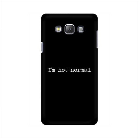 I'm not Normal Mobile Cover For Samsung S7
