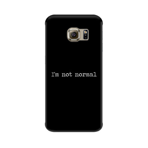 I'm not Normal Mobile Cover For Samsung S8