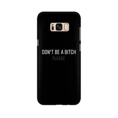 Don't be a Bitch Please Mobile Cover For Samsung S9