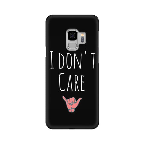 I Don't Care Mobile Cover For Samsung S9