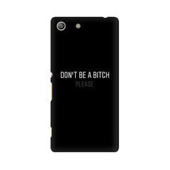 Don't be a Bitch Please Mobile Cover For Sony Xperia SP M35H