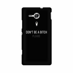 Don't be a Bitch Please Mobile Cover For Sony Xperia T2 Ultra