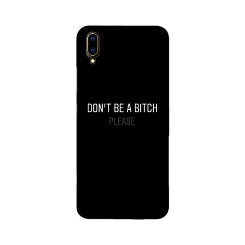 Don't be a Bitch Please Mobile Cover For Vivo V3 Max