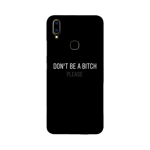Don't be a Bitch Please Mobile Cover For Vivo V11Pro