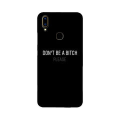 Don't be a Bitch Please Mobile Cover For Vivo V11Pro