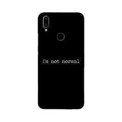 I'm not Normal Mobile Cover For Vivo V11Pro