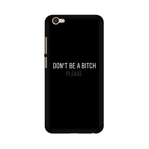 Don't be a Bitch Please Mobile Cover For Vivo V5s