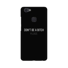 Don't be a Bitch Please Mobile Cover For Vivo V9