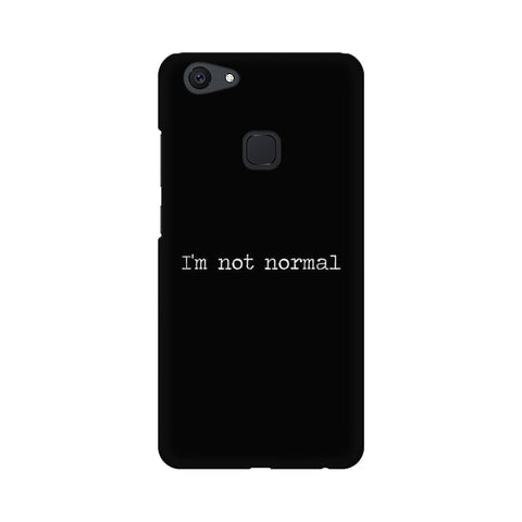 I'm not Normal Mobile Cover For Vivo V7 Plus