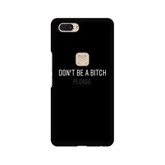 Don't be a Bitch Please Mobile Cover For Vivo X21