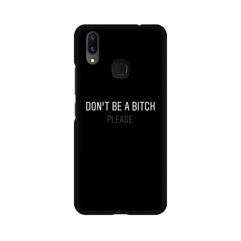 Don't be a Bitch Please Mobile Cover For Vivo X5