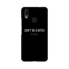Don't be a Bitch Please Mobile Cover For Vivo X5