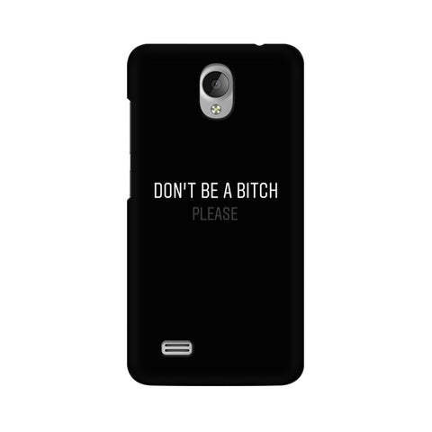 Don't be a Bitch Please Mobile Cover For Vivo Y51L
