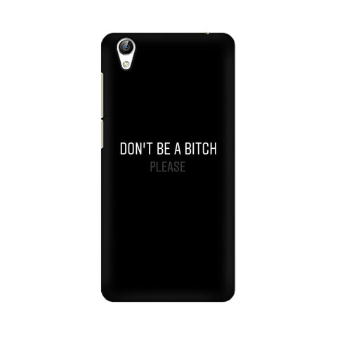 Don't be a Bitch Please Mobile Cover For Vivo Y53