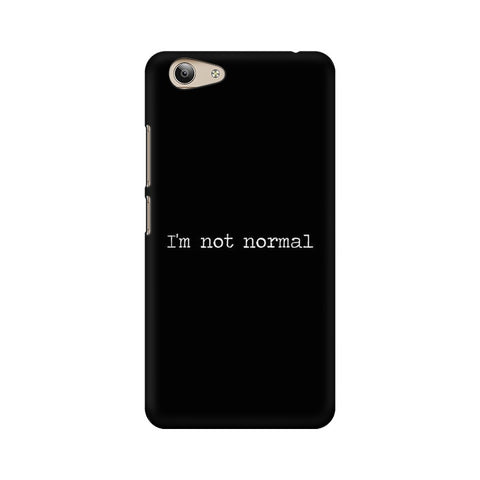 I'm not Normal Mobile Cover For Vivo Y55L