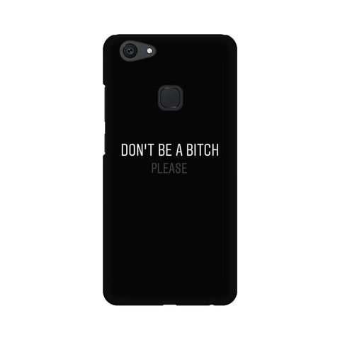 Don't be a Bitch Please Mobile Cover For Vivo Y83