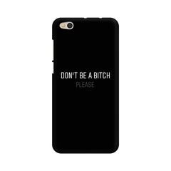 Don't be a Bitch Please Mobile Cover For Xiaomi Mi 5X