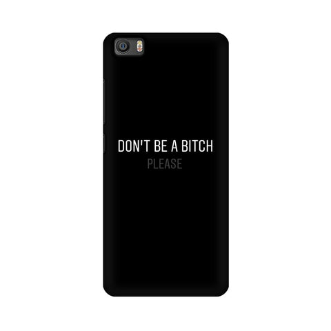 Don't be a Bitch Please Mobile Cover For Xiaomi Mi 5C