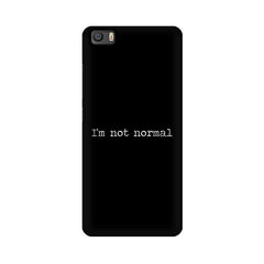 I'm not Normal Mobile Cover For Xiaomi Mi 5C