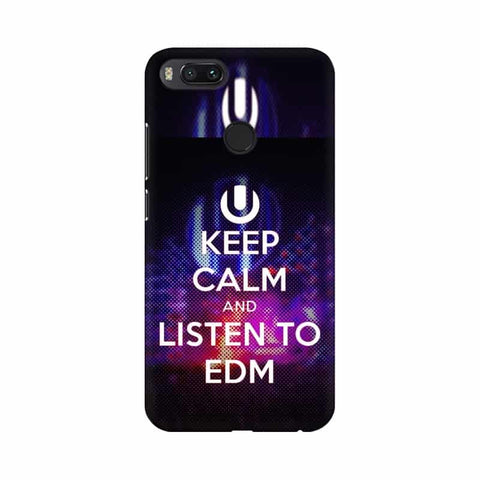 Keep Calm And Listen To EDM Mobile Cover For Xiaomi Mi A1