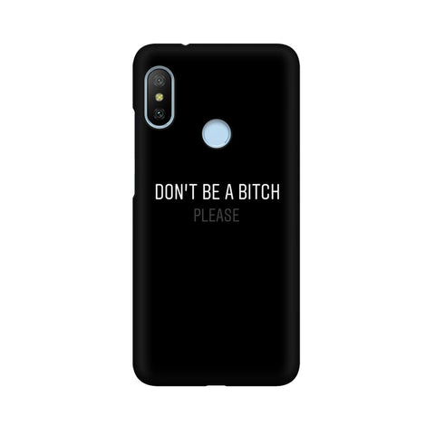 Don't be a Bitch Please Mobile Cover For Xiaomi Mi Max