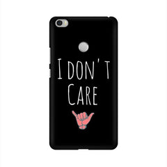 I Don't Care Mobile Cover For Xiaomi Mi Max