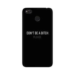 Don't be a Bitch Please Mobile Cover For Xiaomi Redmi 4X