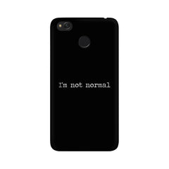 I'm not Normal Mobile Cover For Xiaomi Redmi 4