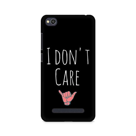 I Don't Care Mobile Cover For Xiaomi Redmi 4a