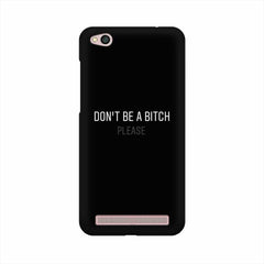 Don't be a Bitch Please Mobile Cover For Xiaomi Redmi 5A