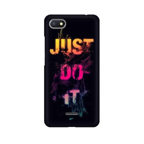 Just Do it Mobile Cover For Xiaomi Redmi 6A