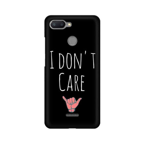 I Don't Care Mobile Cover For Xiaomi Redmi 6