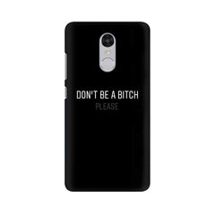 Don't be a Bitch Please Mobile Cover For Xiaomi Redmi Note 4