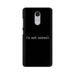 I'm not Normal Mobile Cover For Xiaomi Redmi Note 4