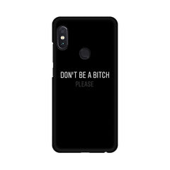 Don't be a Bitch Please Mobile Cover For Xiaomi Redmi Note 5 Pro