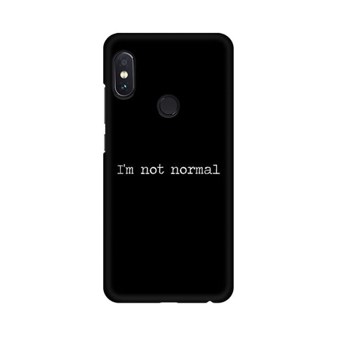 I'm not Normal Mobile Cover For Xiaomi Redmi Note 5 Pro