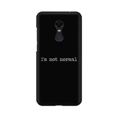 I'm not Normal Mobile Cover For Xiaomi Redmi Note 5