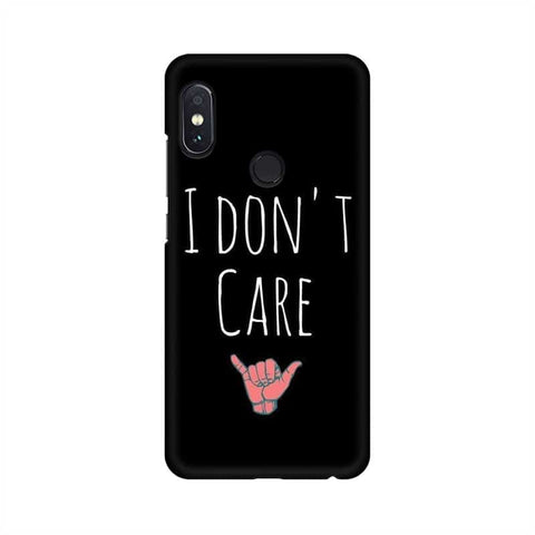 I Don't Care Mobile Cover For Xiaomi Redmi Note 6 Pro