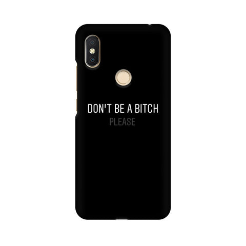 Don't be a Bitch Please Mobile Cover For Xiaomi Redmi Y2